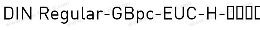 DIN Regular-GBpc-EUC-H字体转换